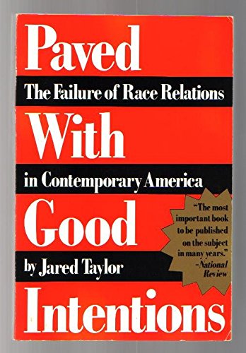 Beispielbild fr Paved with Good Intentions: The Failure of Race Relations in Contemporary America zum Verkauf von WorldofBooks
