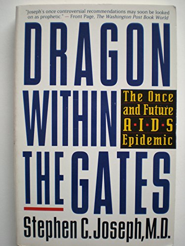 Stock image for Dragon Within the Gates: The Once and Future AIDS Epidemic for sale by ThriftBooks-Atlanta