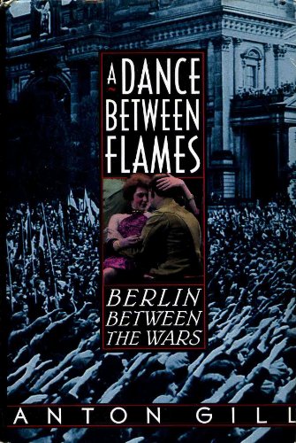 Beispielbild fr A Dance Between Flames: Berlin Between the Wars zum Verkauf von ThriftBooks-Dallas