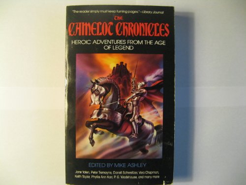 Imagen de archivo de The Camelot Chronicles: Heroic Adventures from the Age of Legend a la venta por Basement Seller 101