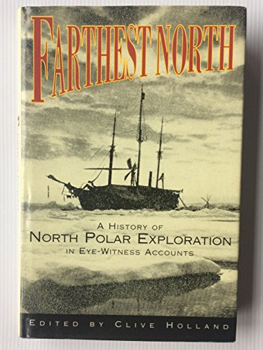 Imagen de archivo de Farthest North: The Quest for the North Pole a la venta por Lowry's Books