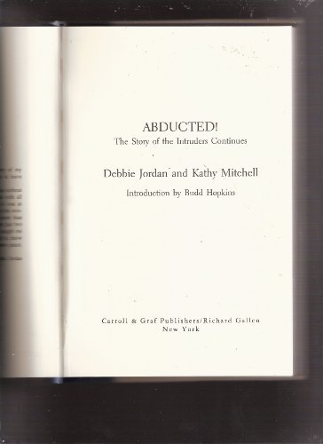 Abducted!: The Story of the Intruders Continues (9780786701292) by Jordan, Debbie; Mitchell, Kathy