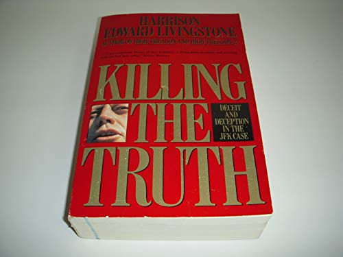 Imagen de archivo de Killing the Truth: Deceit and Deception in the JFK Case a la venta por SecondSale