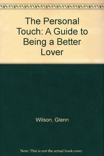 Imagen de archivo de The Personal Touch: A Guide to Being a Better Lover a la venta por HPB-Movies
