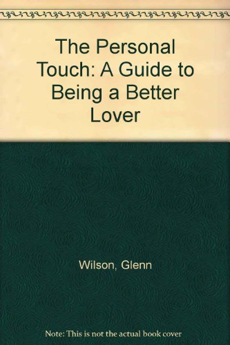 Stock image for The Personal Touch: A Guide to Being a Better Lover for sale by HPB-Emerald