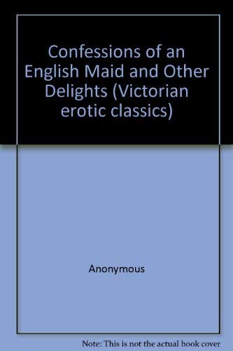 Imagen de archivo de Confessions of an English Maid and Other Delights a la venta por Better World Books: West