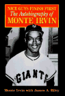 Stock image for Nice Guys Finish First - The Autobiography of Monte Irvin for sale by Books of the Smoky Mountains