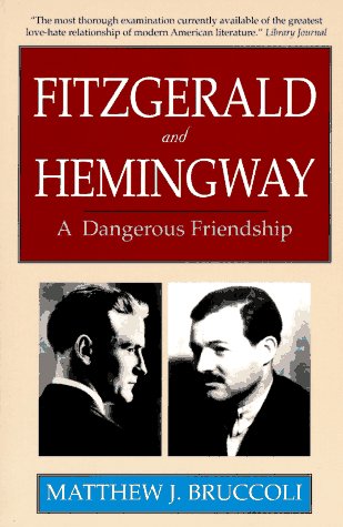 Beispielbild fr Fitzgerald and Hemingway : A Dangerous Friendship zum Verkauf von Better World Books