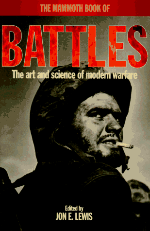 Imagen de archivo de The Mammoth Book of Battles The Art and Science of Modern Warfare a la venta por Great Expectations Rare Books