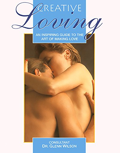 Imagen de archivo de Creative Loving: An Inspiring Guide to the Art of Making Love a la venta por SecondSale