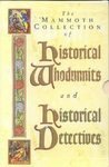 Imagen de archivo de The Mammoth Collection of Historical Whodunnits and Detectives (Mammoth Books) a la venta por St Vincent de Paul of Lane County