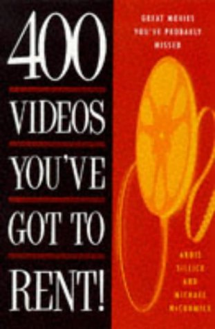 Stock image for 400 Videos You'Ve Got to Rent!: Great Movies You Probably Missed for sale by Wonder Book