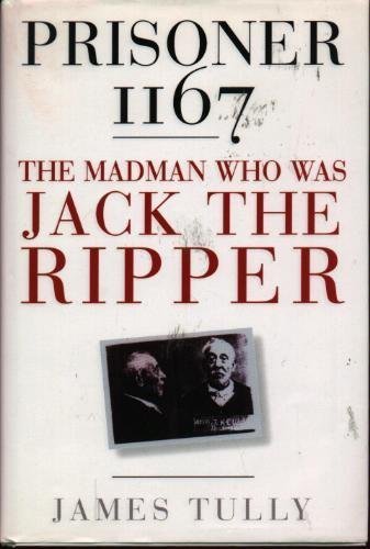 Imagen de archivo de Prisoner 1167 : The Madman Who Was Jack the Ripper a la venta por HPB Inc.