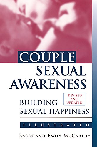 Beispielbild fr Couple Sexual Awareness: Building Sexual Happiness (McCarthy, Barry & Emily) zum Verkauf von Wonder Book