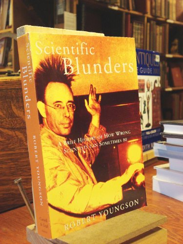 Imagen de archivo de Scientific Blunders: A Brief History of How Wrong Scientists Can Sometimes Be a la venta por BookHolders