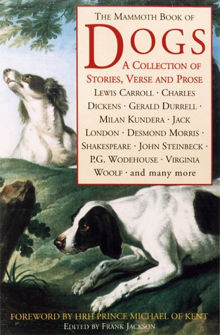 Stock image for The Mammoth Book of Dogs: A Collection of Stories, Verse and Prose (Mammoth Books) for sale by HPB Inc.