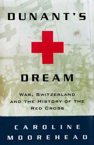 Imagen de archivo de Dunant's Dream: War, Switzerland and the History of the Red Cross a la venta por Hastings of Coral Springs