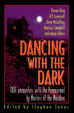 Imagen de archivo de Dancing with the Dark: True Encounters with the Paranormal by Masters of the Macabre a la venta por Irish Booksellers