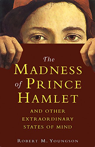 Stock image for The Madness of Prince Hamlet : And Other Delusions of Extraordinary States of Mind for sale by Better World Books