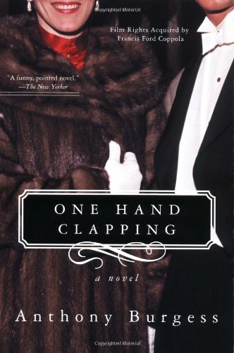 9780786706310: One Hand Clapping: A Novel by Anthony Burgess (1999-07-01)