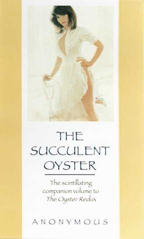 Beispielbild fr The Succulent Oyster zum Verkauf von St Vincent de Paul of Lane County