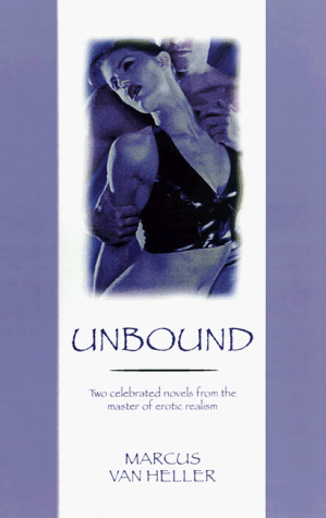 Stock image for Unbound: Two Celebrated Novels from the Master of Erotic Realism for sale by ThriftBooks-Atlanta