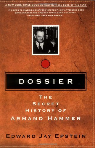 Imagen de archivo de Dossier: The Secret History of Armand Hammer a la venta por Mr. Bookman