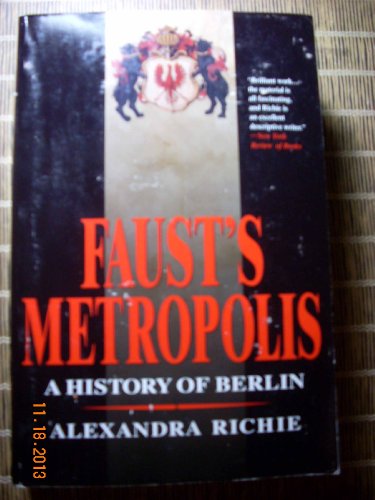 Beispielbild fr Faust's Metropolis: A History of Berlin zum Verkauf von Wonder Book