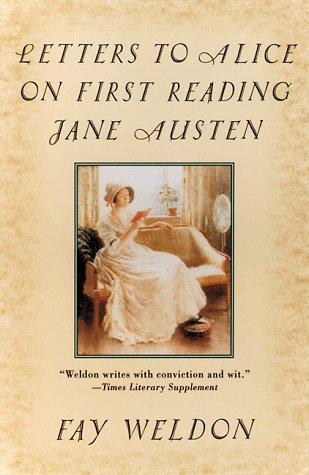 Imagen de archivo de Letters to Alice on First Reading Jane Austen (Weldon, Fay) a la venta por HPB-Emerald