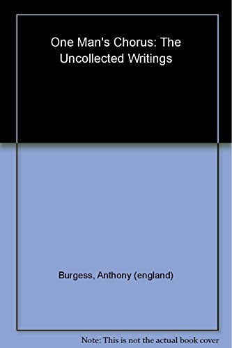 Imagen de archivo de One Man's Chorus: The Uncollected Writings a la venta por HPB-Ruby