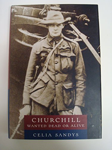 Imagen de archivo de Churchill: Wanted Dead or Alive Sandys, Celia a la venta por Aragon Books Canada