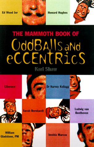 Beispielbild fr The Mammoth Book of Oddballs and Eccentrics (Mammoth Books) zum Verkauf von Ergodebooks