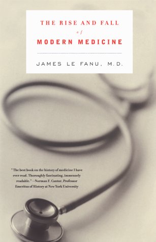 9780786707324: The Rise and Fall of Modern Medicine