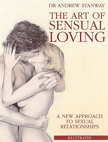 9780786707409: The Art of Sensual Loving: A New Approach to Sexual Relationships