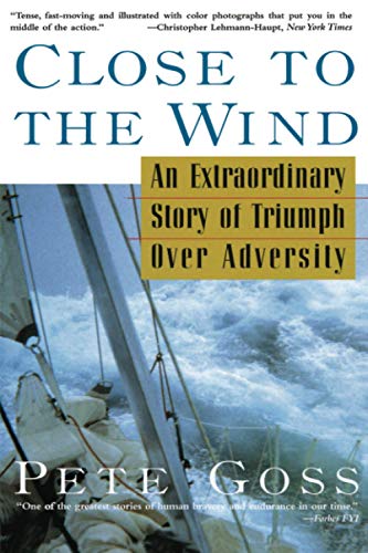 Stock image for Close to the Wind: An Extraordinary Story of Triumph Over Adversity for sale by SecondSale