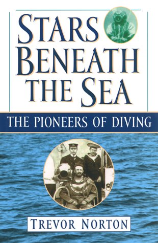 Beispielbild fr Stars Beneath the Sea: The Pioneers of Diving zum Verkauf von HPB-Emerald