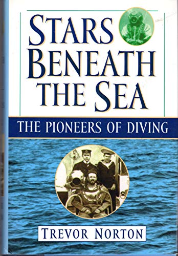 Stock image for Stars Beneath the Sea: The Pioneers of Diving for sale by Books of the Smoky Mountains