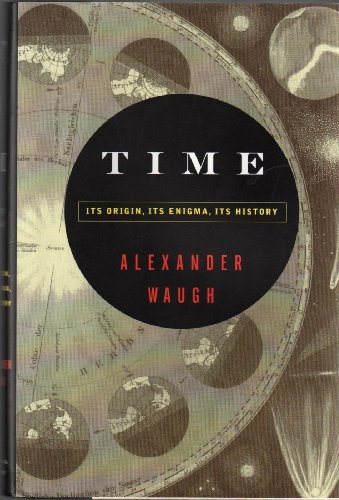 Beispielbild fr Time : Its Origin, Its Enigma, Its History zum Verkauf von Better World Books