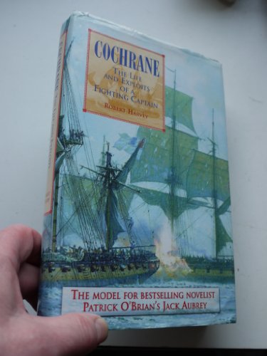 Imagen de archivo de Cochrane : The Life and Exploits of a Fighting Captain a la venta por Better World Books