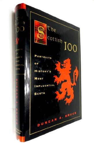 Imagen de archivo de The Scottish 100: Portraits of History's Most Influential Scots a la venta por Half Price Books Inc.