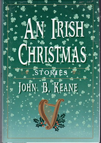 Beispielbild fr An Irish Christmas: Stories (Keane, John B.) zum Verkauf von Reliant Bookstore