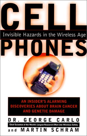 Imagen de archivo de Cell Phones: Invisible Hazards in the Wireless Age: An Insider's Alarming Discoveries About Cancer and Genetic Damage a la venta por Wonder Book