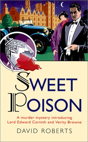 Beispielbild fr Sweet Poison : A Murder Mystery Introducing Lord Edward Corinth and Verity Brown zum Verkauf von Robinson Street Books, IOBA