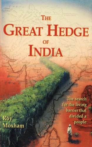 Beispielbild fr The Great Hedge of India : The Search for the Living Barrier That Divided a People zum Verkauf von Better World Books