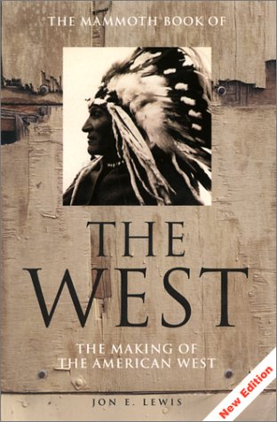 9780786708642: The Mammoth Book of the West Revised Ed: The Making of the American West