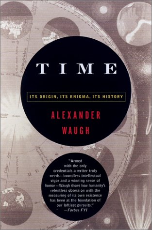 Time: Its Origin, Its Enigma, Its History (9780786708703) by Waugh, Alexander
