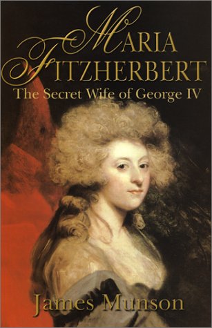 Stock image for Maria Fitzherbert: The Secret Wife of George IV for sale by Booketeria Inc.