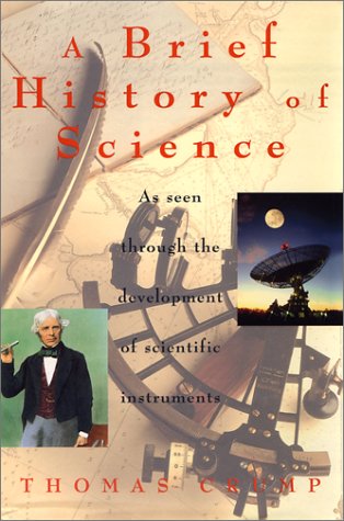 Beispielbild fr Brief History of Science : As Seen Through the Development of Scientific Instruments zum Verkauf von Better World Books