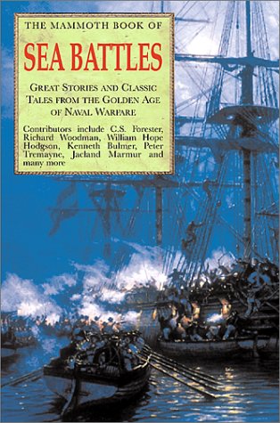 Beispielbild fr The Mammoth Book of Sea Battles: Great Stories and Classic Tales from the Golden Age of Naval Warfare zum Verkauf von Once Upon A Time Books