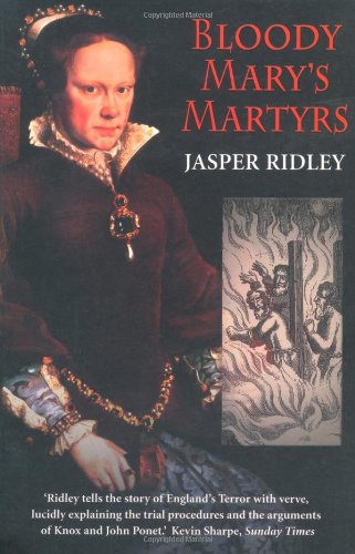 Stock image for Bloody Mary's Martyrs : The Story of England's Terror for sale by Better World Books: West